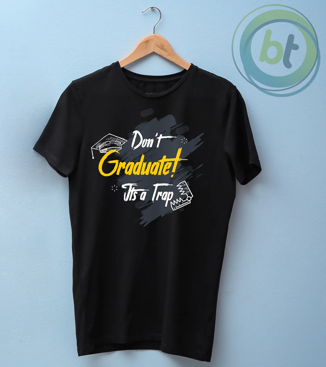 Don't Graduate Its a Trap Quote Premium T-Shirts - Image 3